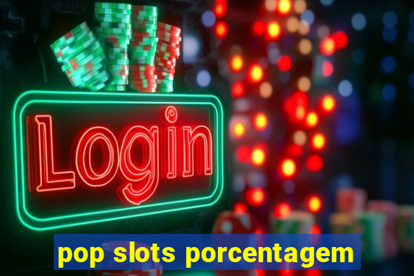 pop slots porcentagem